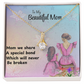 MOM OUR SPECIAL BOND CANNOT BE BROKEN/ALLURING BEAUTY NECKLACE