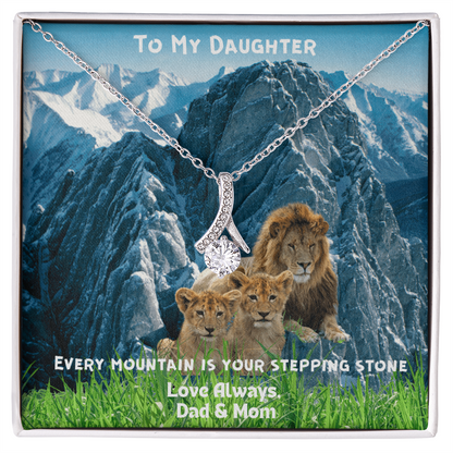 DAUGHTER YOU WILL CONQUER THIS MOUNTAIN/ALLURING BEAUTY NECKLACE