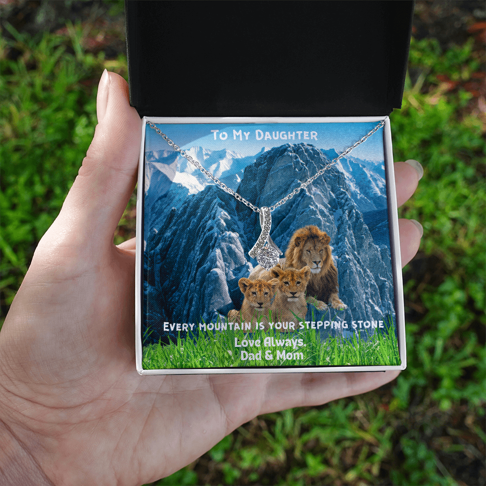 DAUGHTER YOU WILL CONQUER THIS MOUNTAIN/ALLURING BEAUTY NECKLACE
