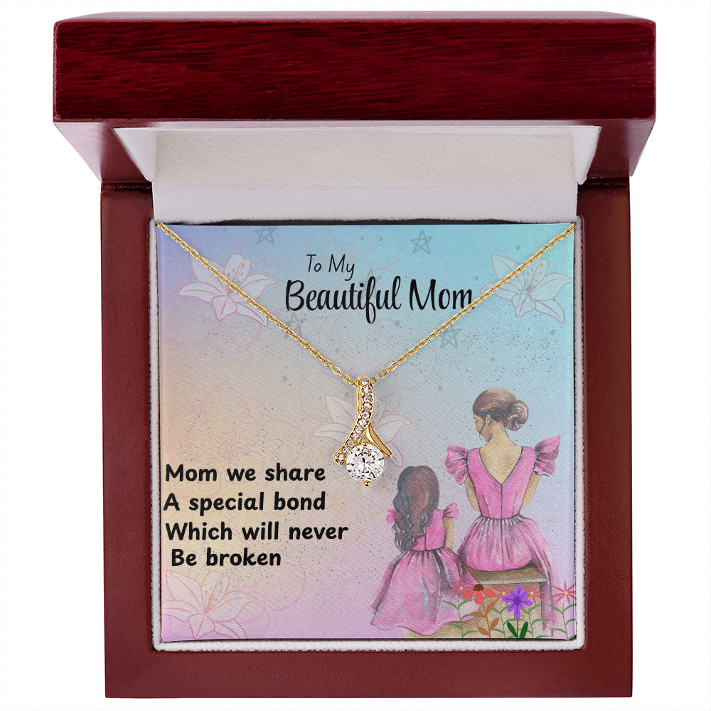 MOM OUR SPECIAL BOND CANNOT BE BROKEN/ALLURING BEAUTY NECKLACE