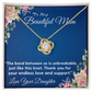 THE BOND BETWEEN US IS UNBREAKABLE JUST LIKE THIS KNOT/ LOVE KNOT NECKLACE WITH ON DEMAND MESSAGE CARD