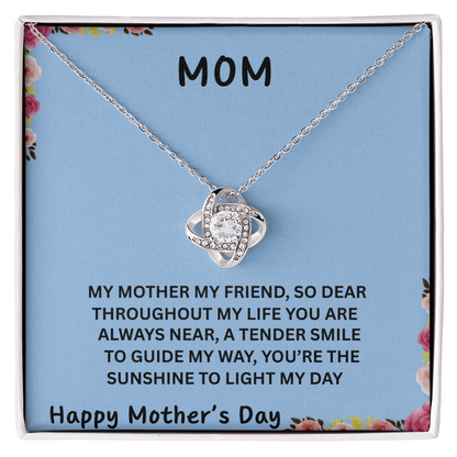 MOM, THE BOND BETWEEN US IS UNBREAKABLE JUST LIKE THIS KNOT/ LOVE KNOT NECKLACE W/ON DEMAND MESSAGE CARD