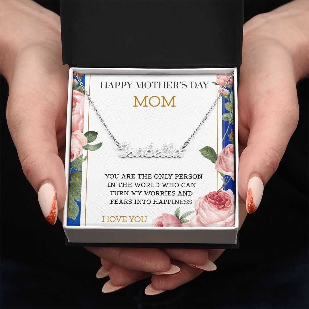 YOU TURN MY WORRY INTO HAPPINESS/ CUSTOM NAME NECKLACE