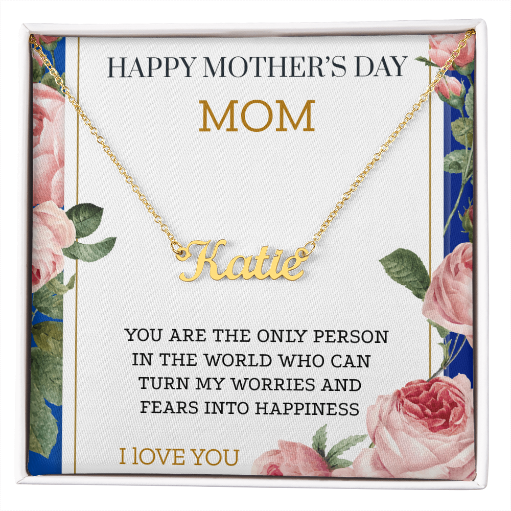 YOU TURN MY WORRY INTO HAPPINESS/ CUSTOM NAME NECKLACE